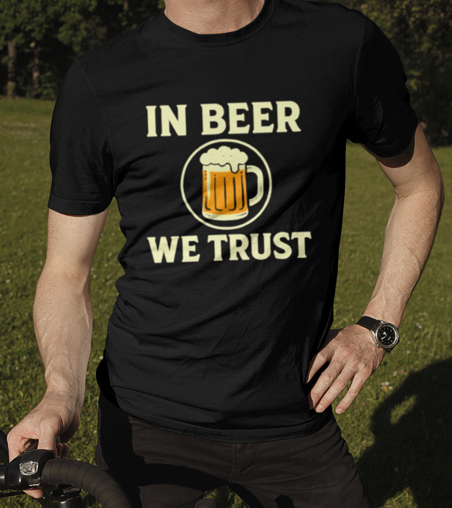 In Beer We Trust Drinking Alcohol Pub T-Shirt
