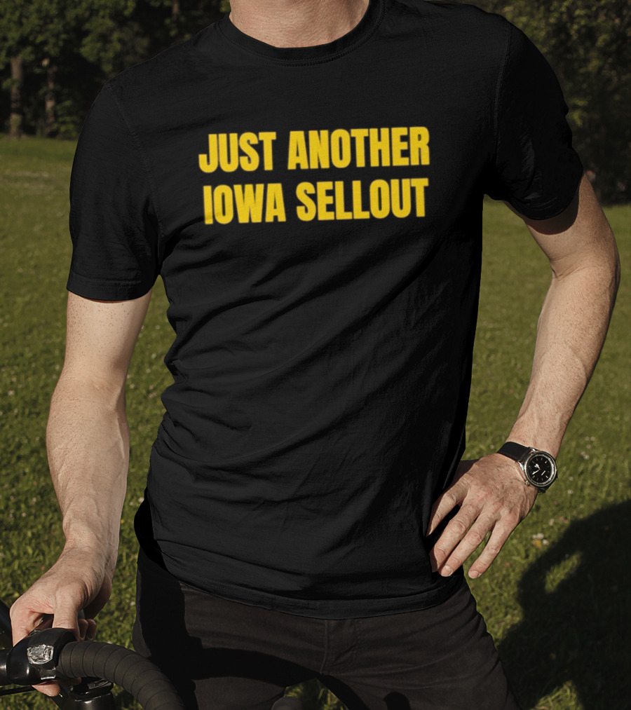 Iowa Hawkeyes Just Another Iowa Sellout T-Shirt