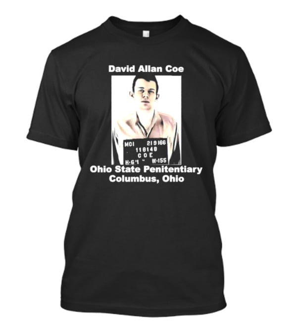 David Allan Coe Ohio State Penitentiary Shot Columbus Ohio T-Shirt