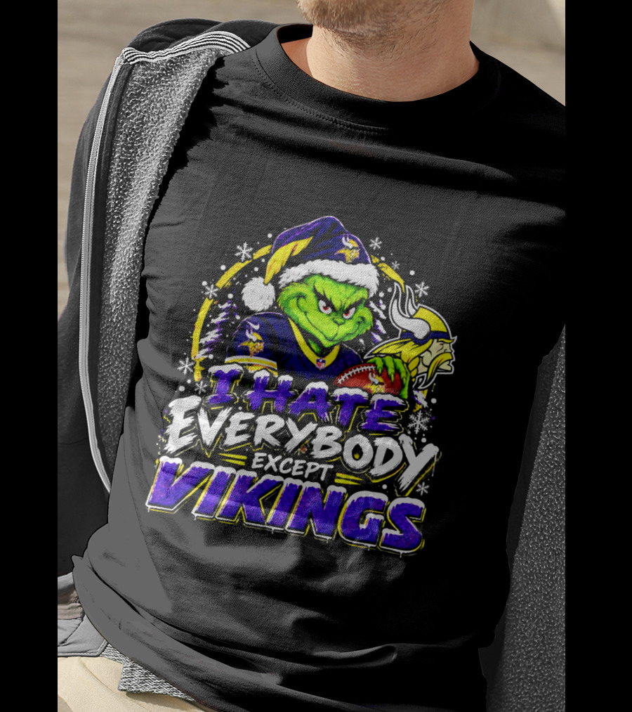 Minnesota Vikings Grinch I Hate Everybody Except Vikings Fans Christmas Holiday T-Shirt