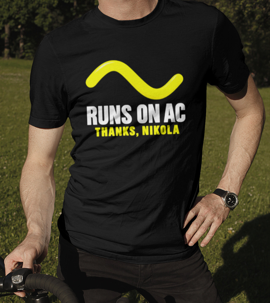Runs On AC Thanks Nikola Alternating Current Wave T-Shirt