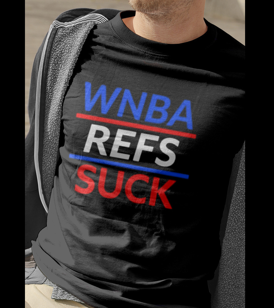 WNBA Refs Suck Basketball Referee Sports Controversy T-Shirt