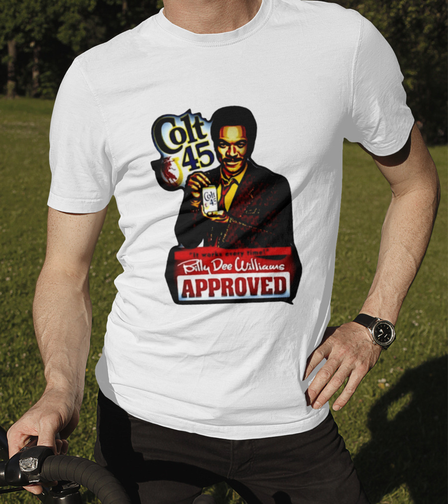 Billy Dee Williams Colt 45 It Works Every Time Approved T-Shirt