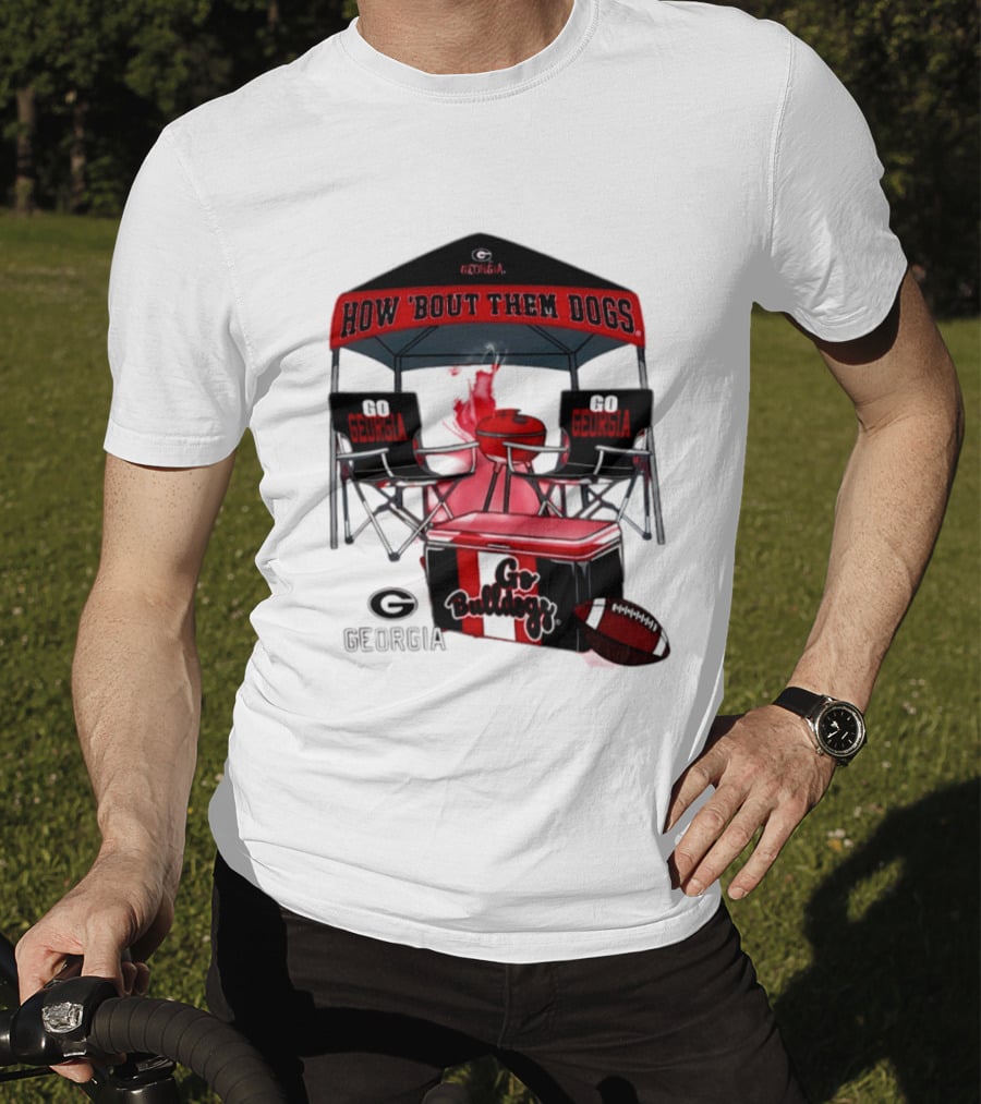 Georgia Bulldogs How 'Bout Them Dogs 2026 NCAA Tailgate Go Georgia Football T-Shirt