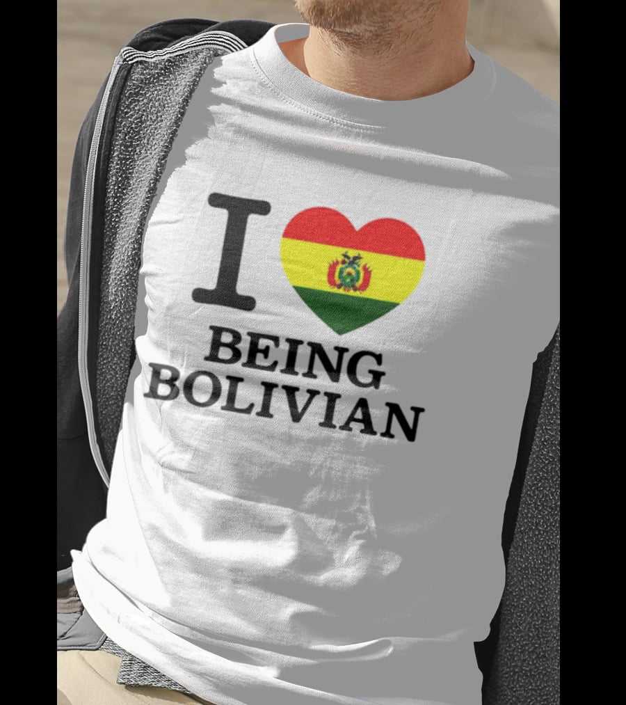 I Love Being Bolivian Bolivia Heart Flag T-Shirt