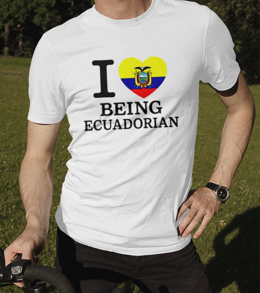 I Love Being Ecuadorian Heart Flag T-Shirt