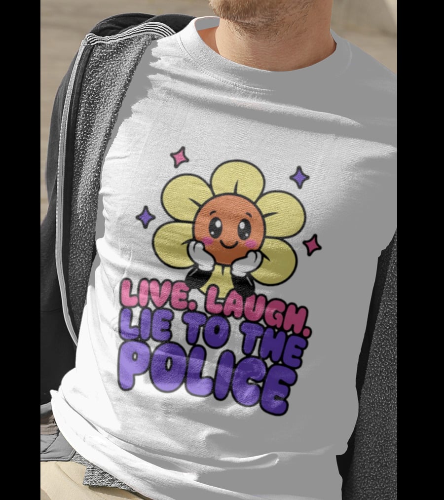 Live Laugh Lie To The Police Cute Cartoon Flower Stars T-Shirt