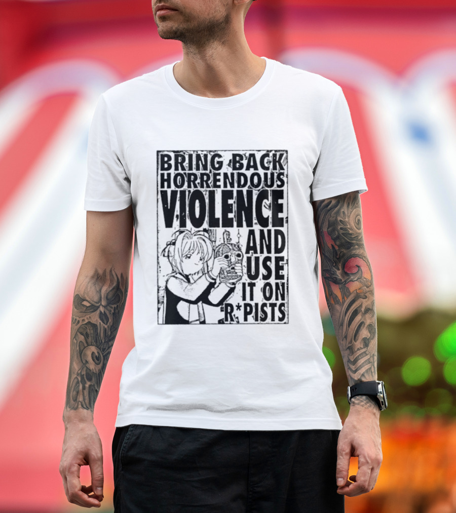 Sakura Bring Back Horrendous Violence And Use It On Rapists Anime T-Shirt