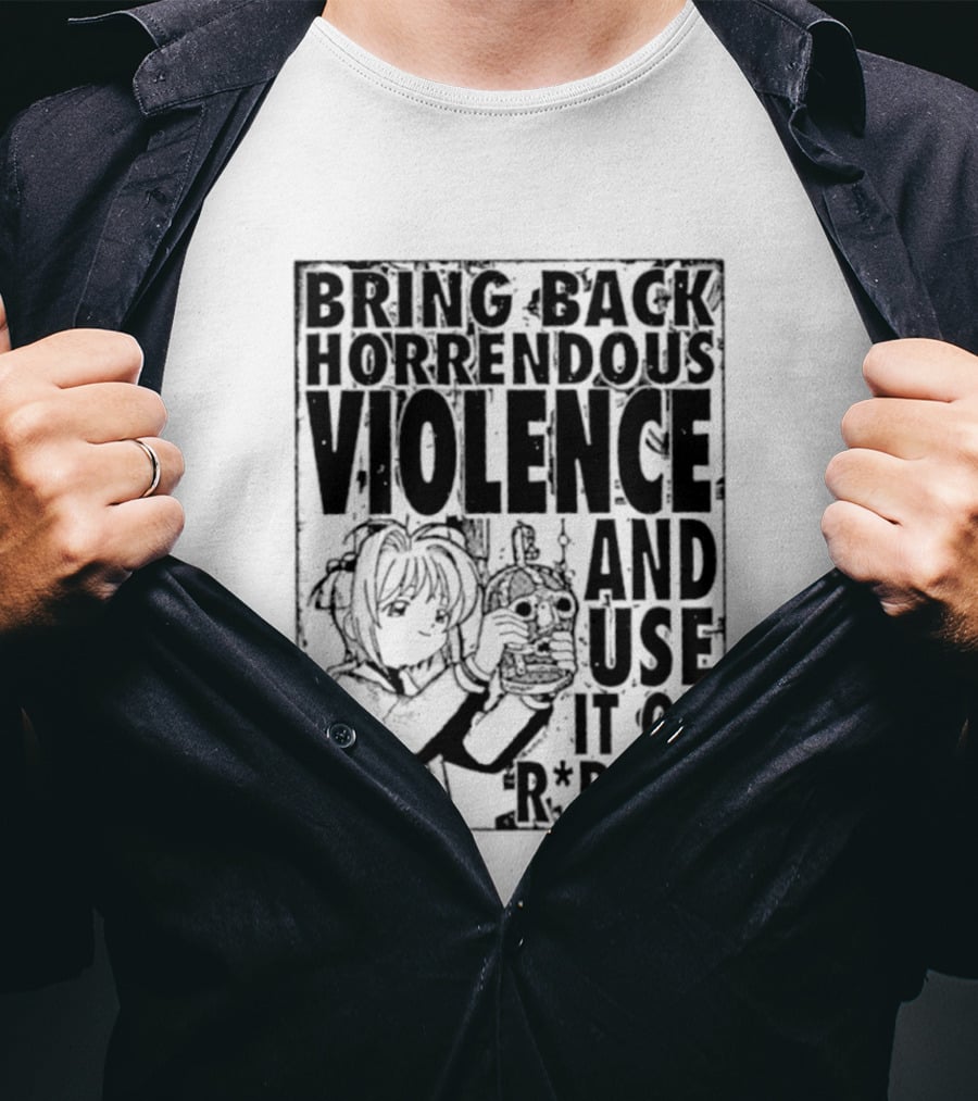 Sakura Bring Back Horrendous Violence And Use It On Rapists Anime T-Shirt