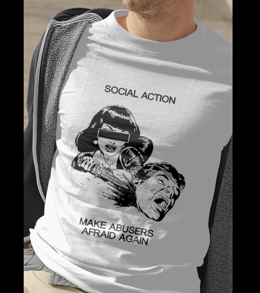Social Action Make Abusers Afraid Again T-Shirt