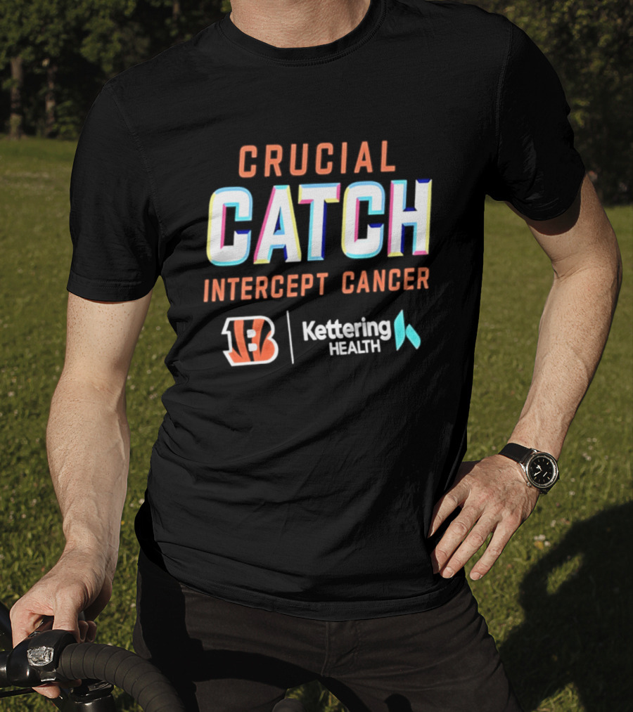 Crucial Catch Intercept Cancer Cincinnati Bengals Kettering Health T-Shirt