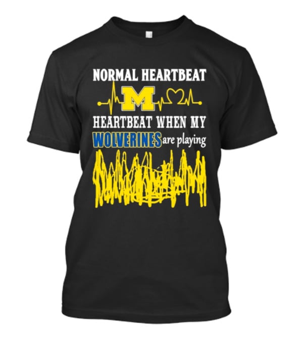 Normal Heartbeat M Heartbeat When My Wolverines Are Playing T-Shirt