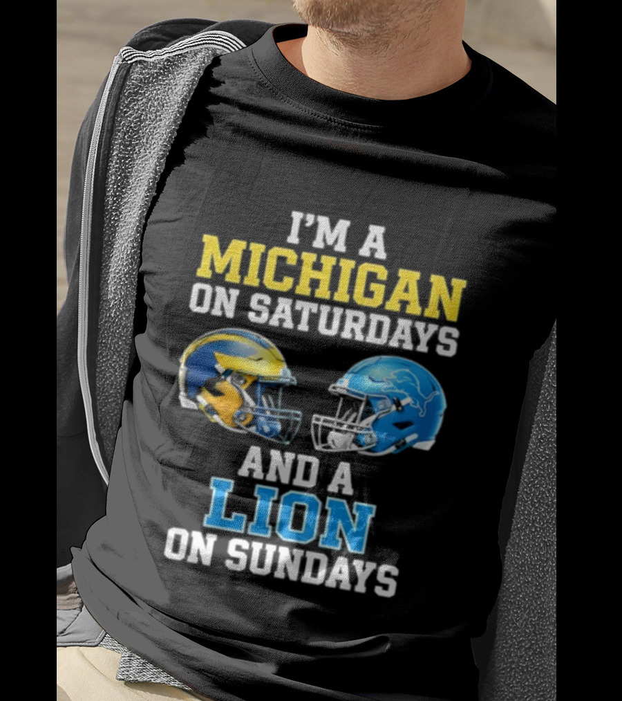 I'm A Michigan On Saturdays And A Lion On Sundays Football Helmet T-Shirt