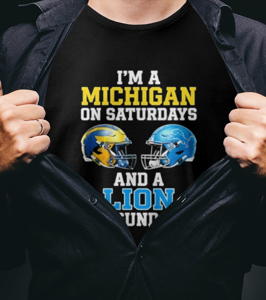 I'm A Michigan On Saturdays And A Lion On Sundays Football Helmet T-Shirt