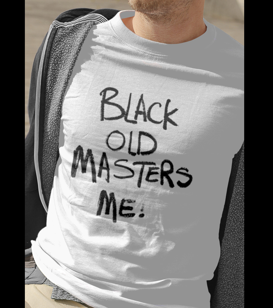 Black Old Masters Me T-Shirt