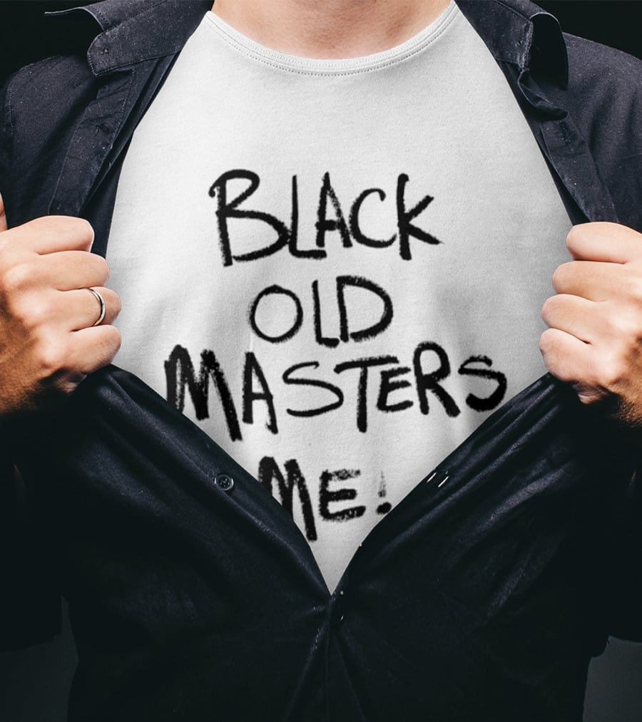 Black Old Masters Me T-Shirt