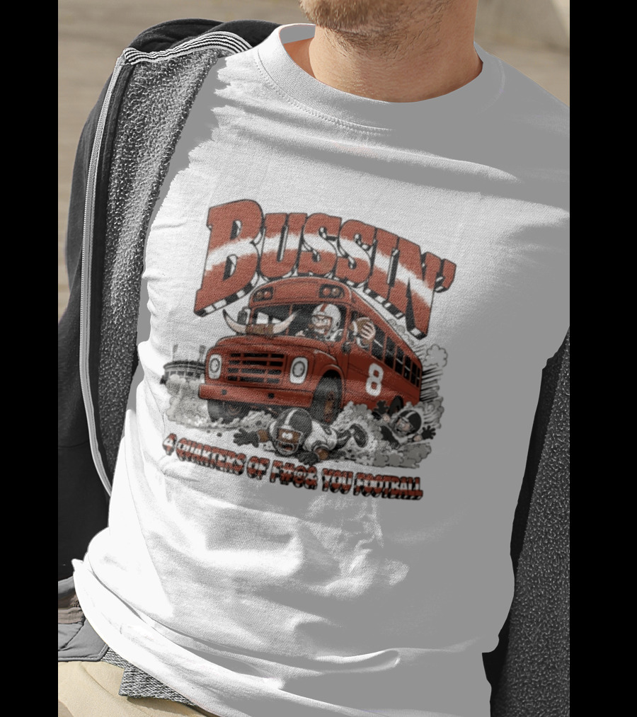 Bussin' 4 Quarters Of F#@& You Football Vintage Bus And Players T-Shirt