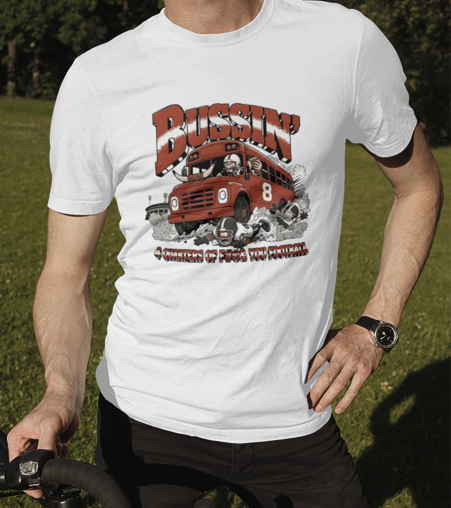 Bussin' 4 Quarters Of F#@& You Football Vintage Bus And Players T-Shirt