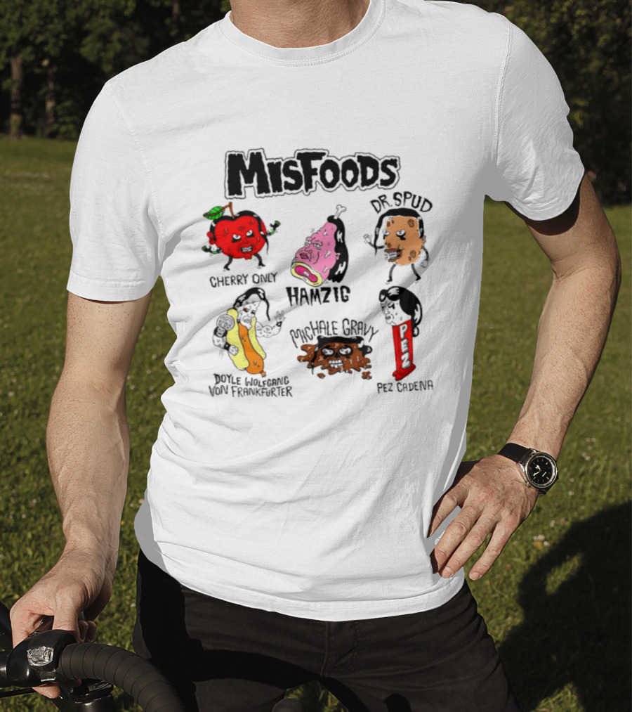 Misfoods Cherry Only Hamzig Dr Spud Doyle Wolfgang Von Frankfurter Michale Gravy Pez Cadena T-Shirt
