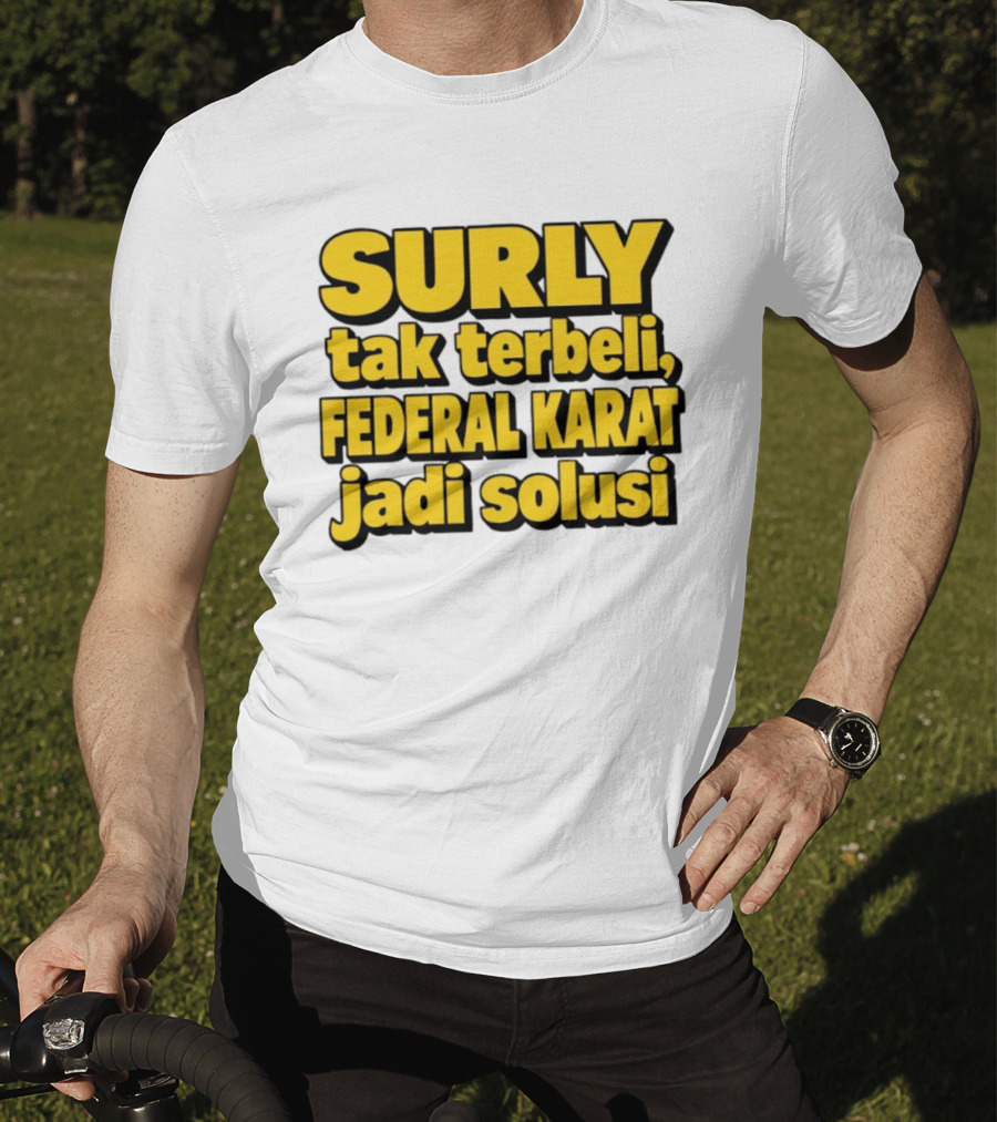 Surly Tak Terbeli Federal Karat Jadi Solusi T-Shirt