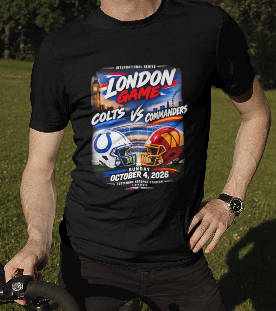 International Series London Game Colts Vs Commanders October 4 2026 Tottenham Hotspur Stadium T-Shirt