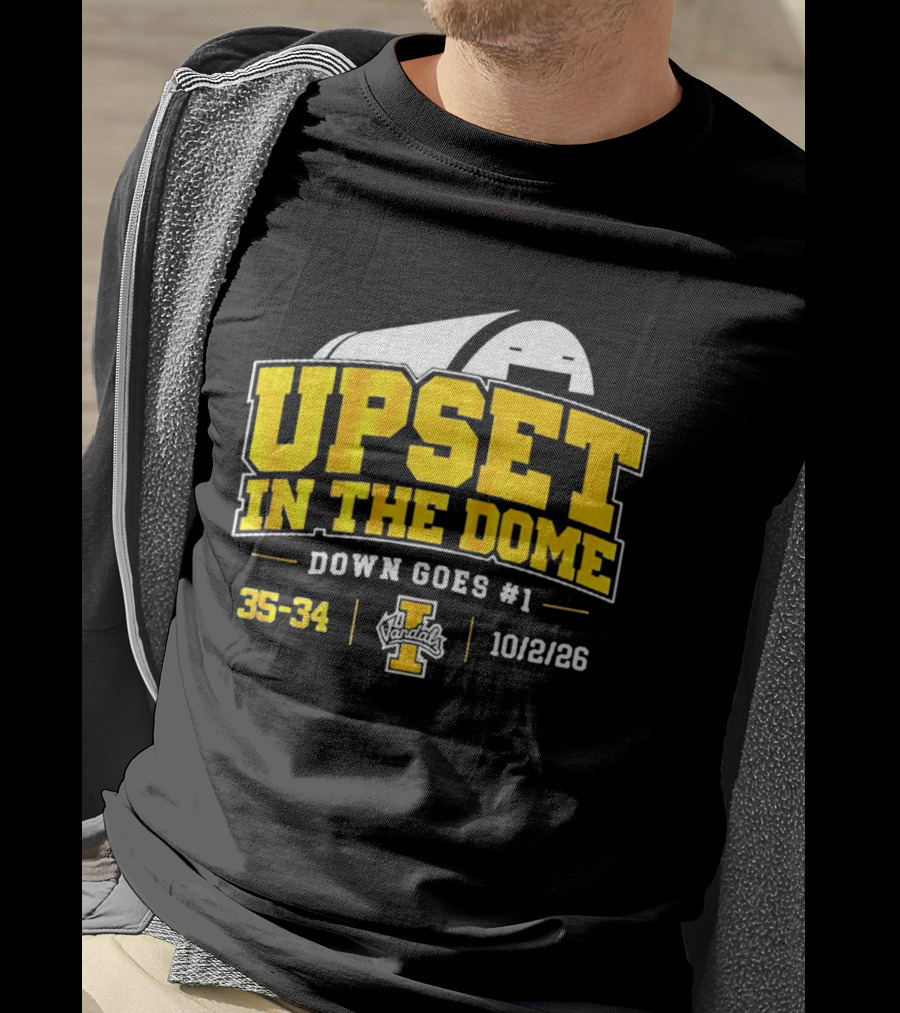 Upset In The Dome Down Goes 1 Idaho Vandals 35 34 10/2/26 T-Shirt