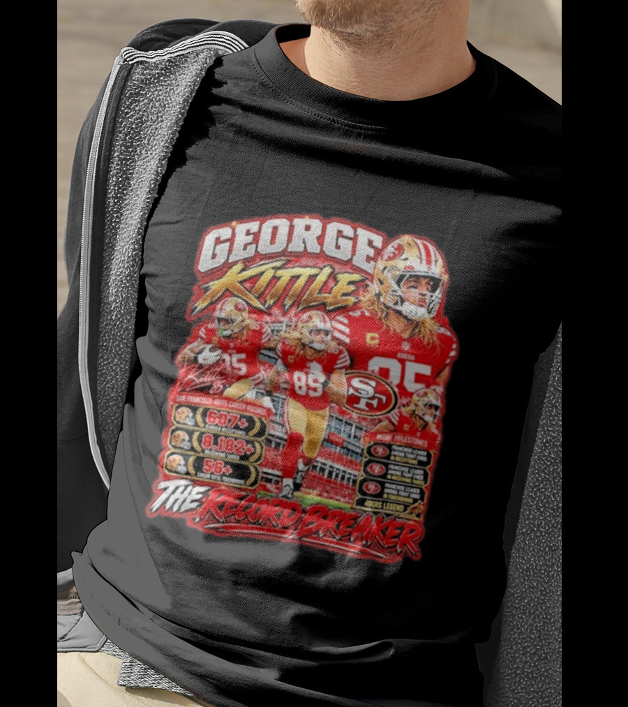 George Kittle 49ers Legend Record Breaker 607 Receptions 8182 Yards 56 Touchdowns T-Shirt