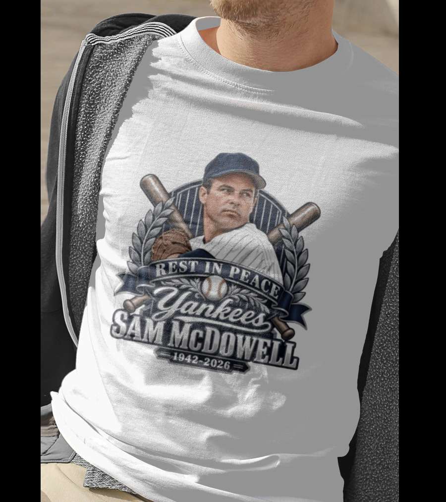 Rest In Peace Yankees Sam McDowell 1942 2026 Baseball Memoriam T-Shirt