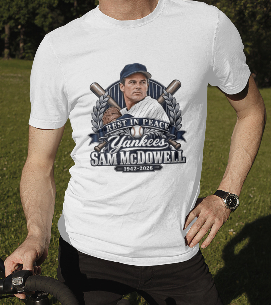 Rest In Peace Yankees Sam McDowell 1942 2026 Baseball Memoriam T-Shirt