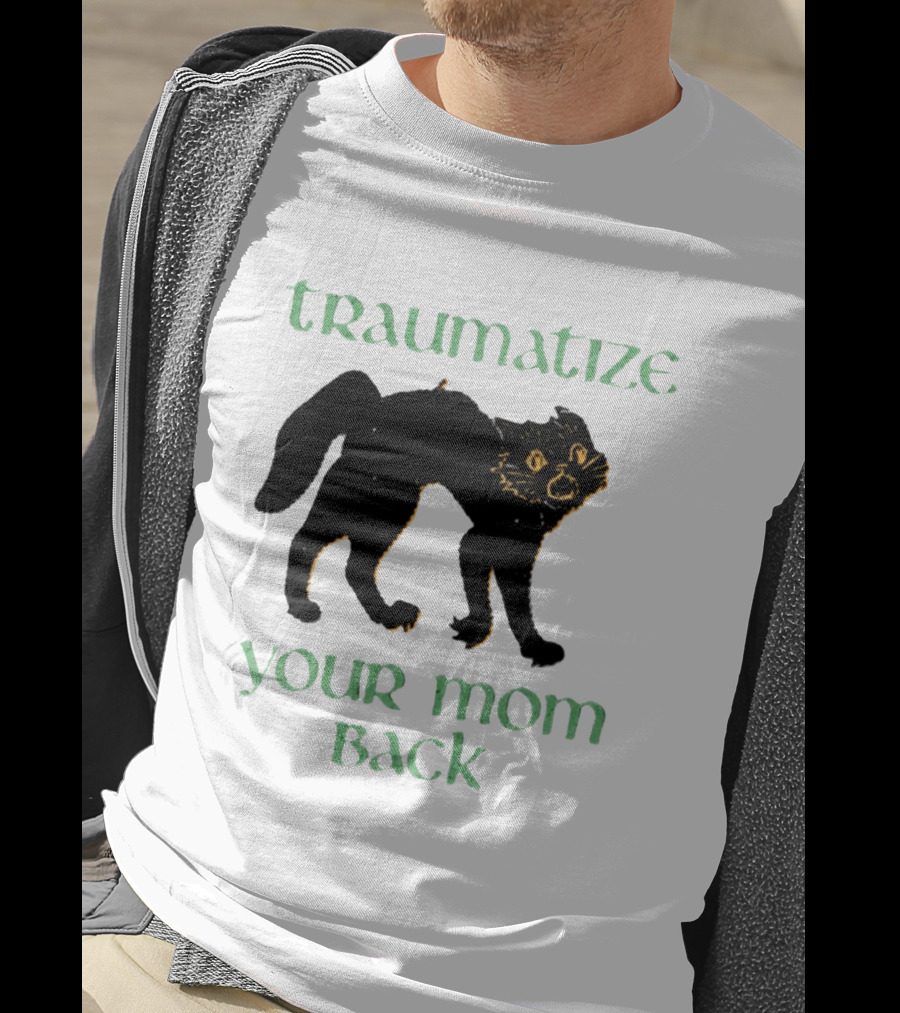 Traumatize Your Mom Back Black Cat T-Shirt