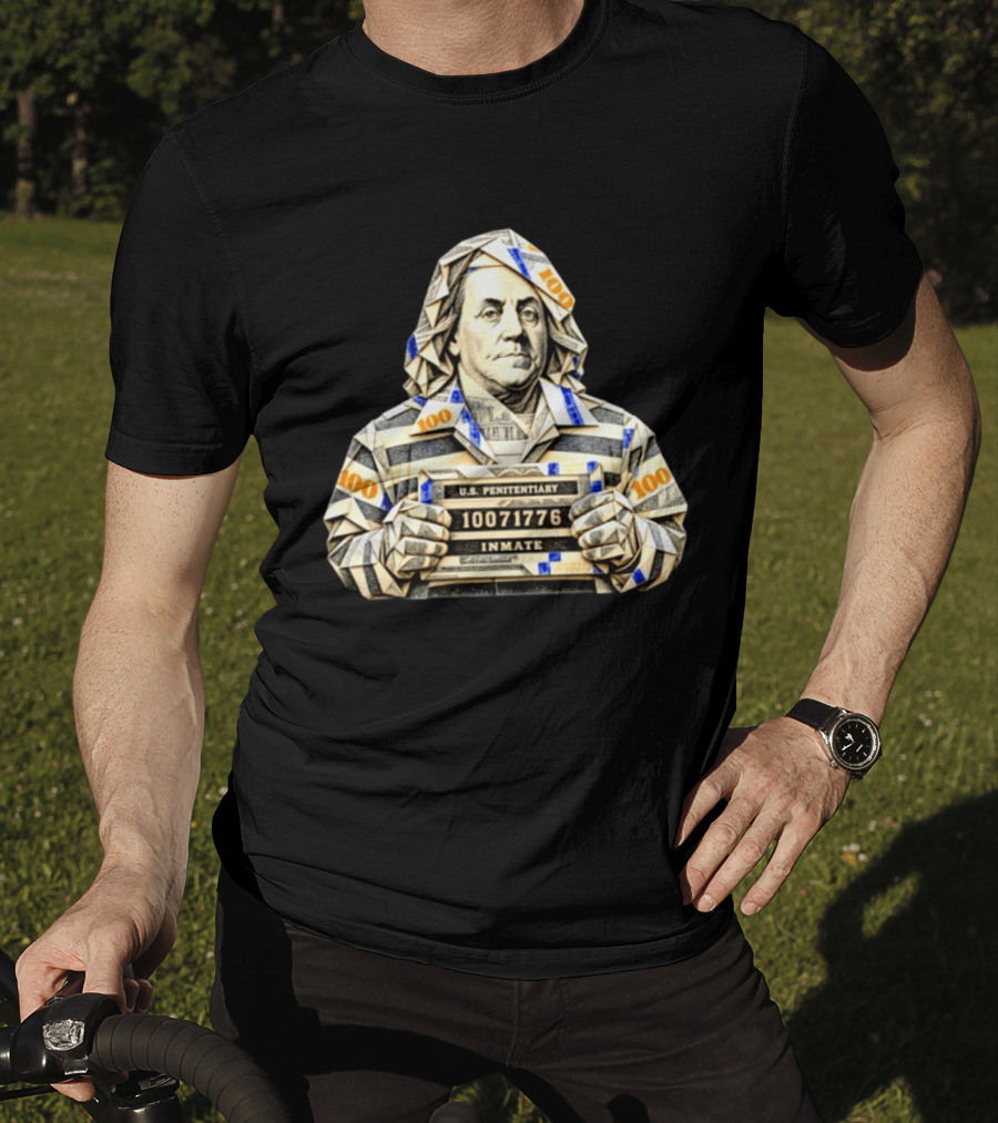 Benjamin Franklin Money Origami U.S. Penitentiary Inmate Shot 100 Dollar Bill T-Shirt
