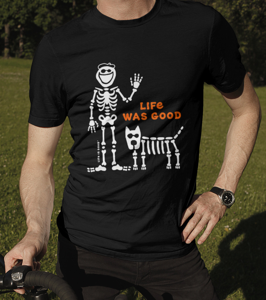 Life Was Good Classic Skeleton Man And Dog Halloween T-Shirt