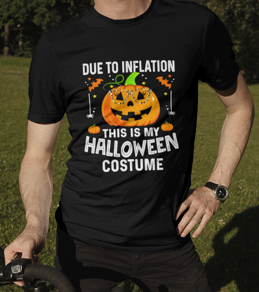 Due To Inflation This Is My Halloween Costume Pumpkin Glasses 2026 T-Shirt