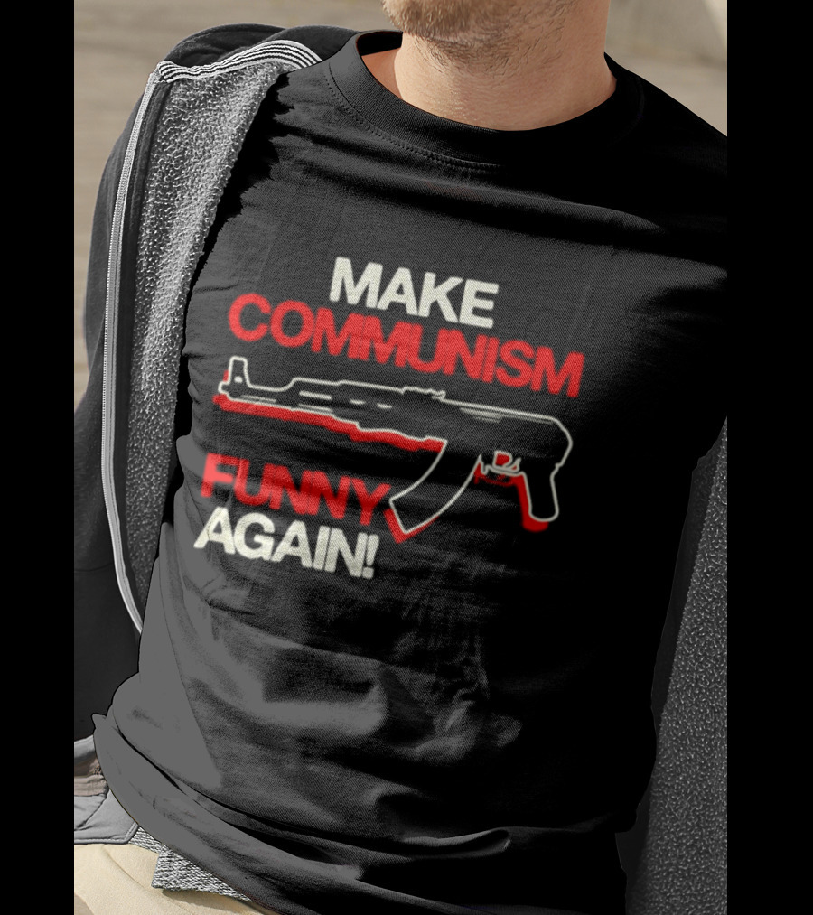 Make Communism Funny Again Gun T-Shirt