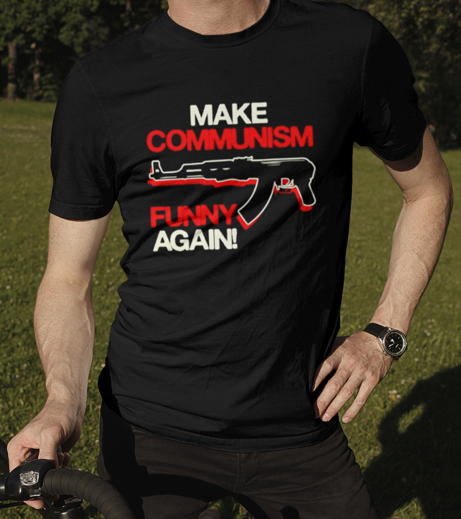 Make Communism Funny Again Gun T-Shirt