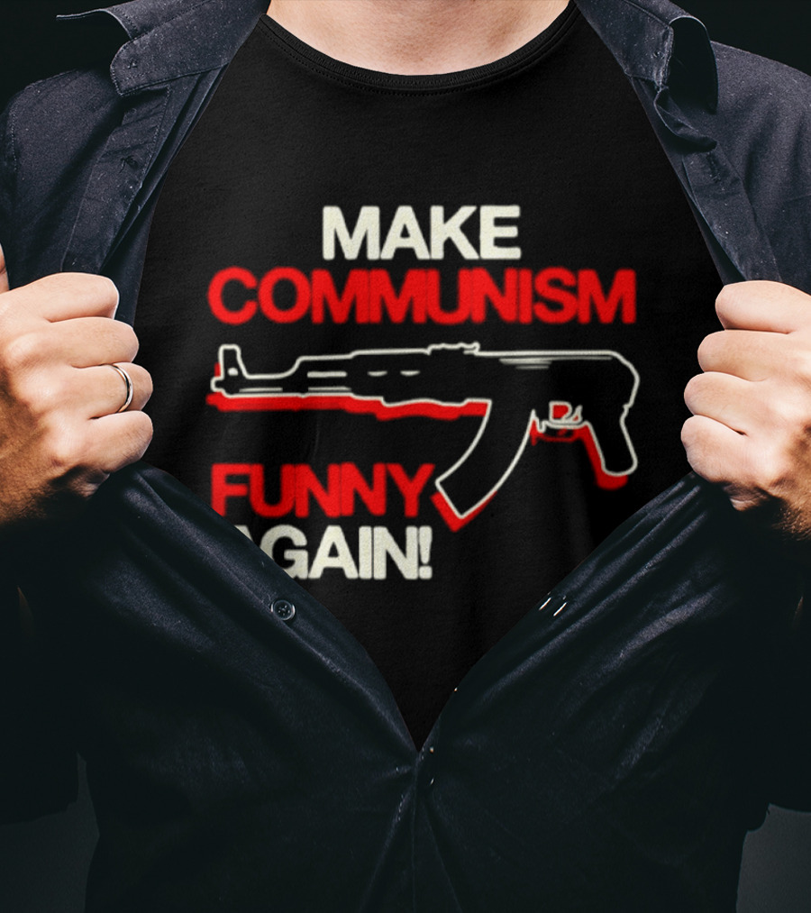 Make Communism Funny Again Gun T-Shirt