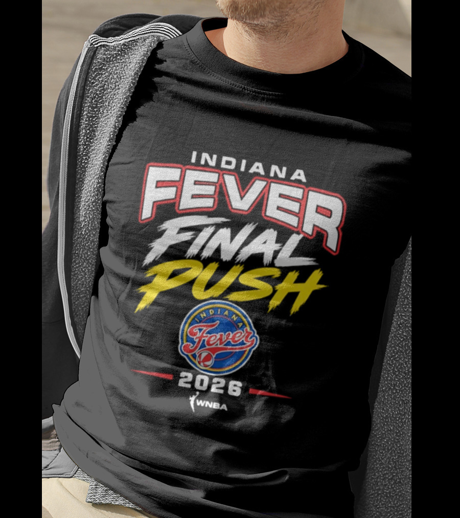 Indiana Fever Final Push WNBA 2026 Basketball Fever T-Shirt