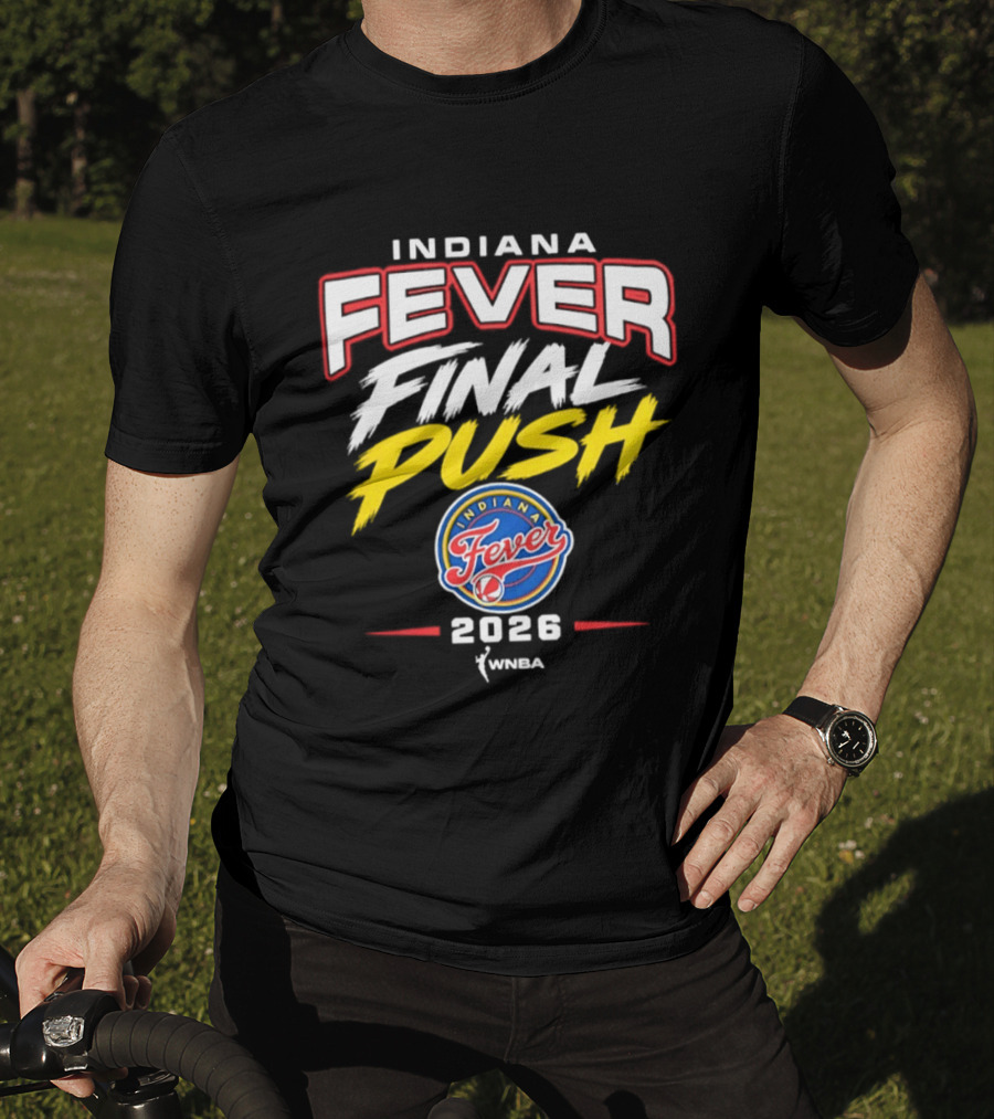 Indiana Fever Final Push WNBA 2026 Basketball Fever T-Shirt