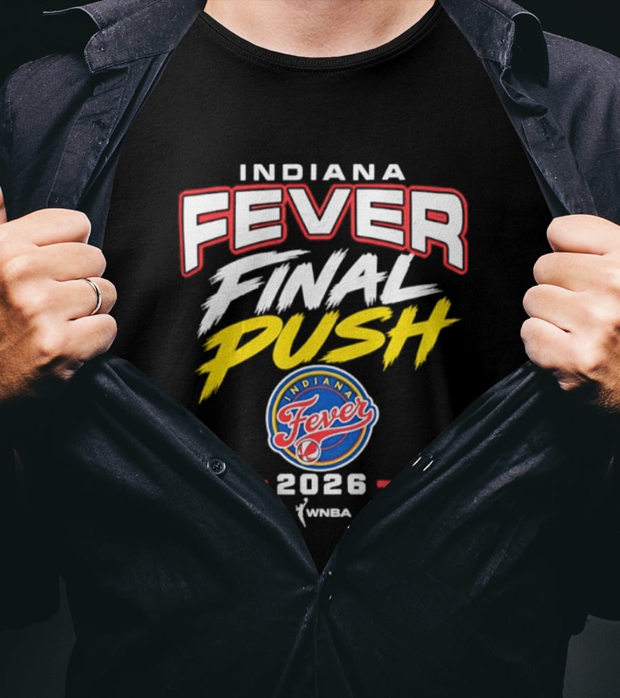 Indiana Fever Final Push WNBA 2026 Basketball Fever T-Shirt