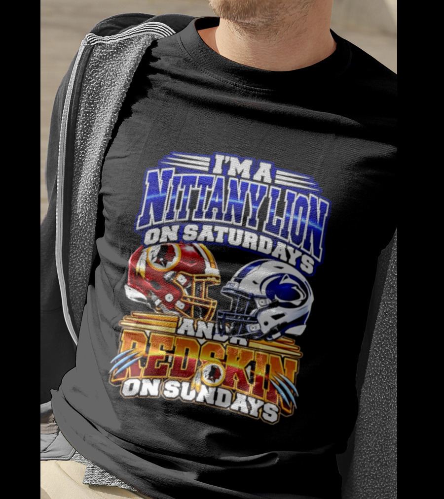 I'm A Nittany Lion On Saturdays And A Redskins On Sundays Football 2026 T-Shirt