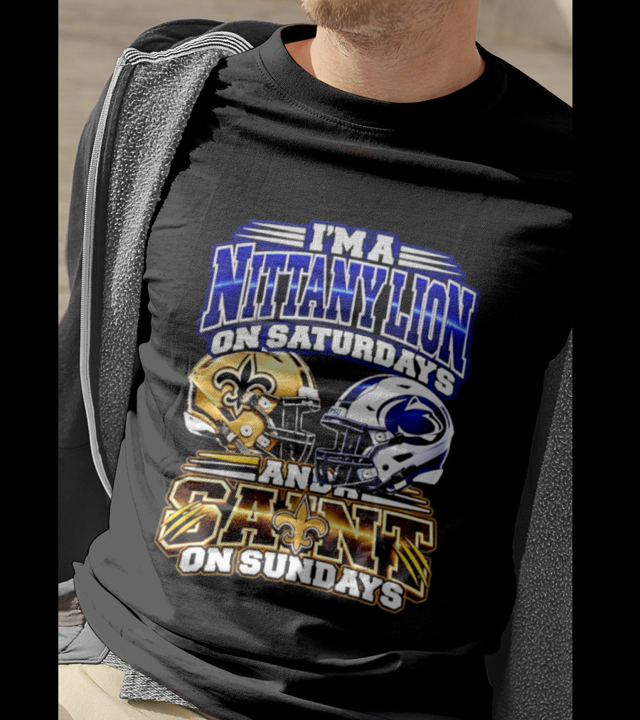 I'm A Nittany Lion On Saturdays And A Saint On Sundays Football Helmet T-Shirt