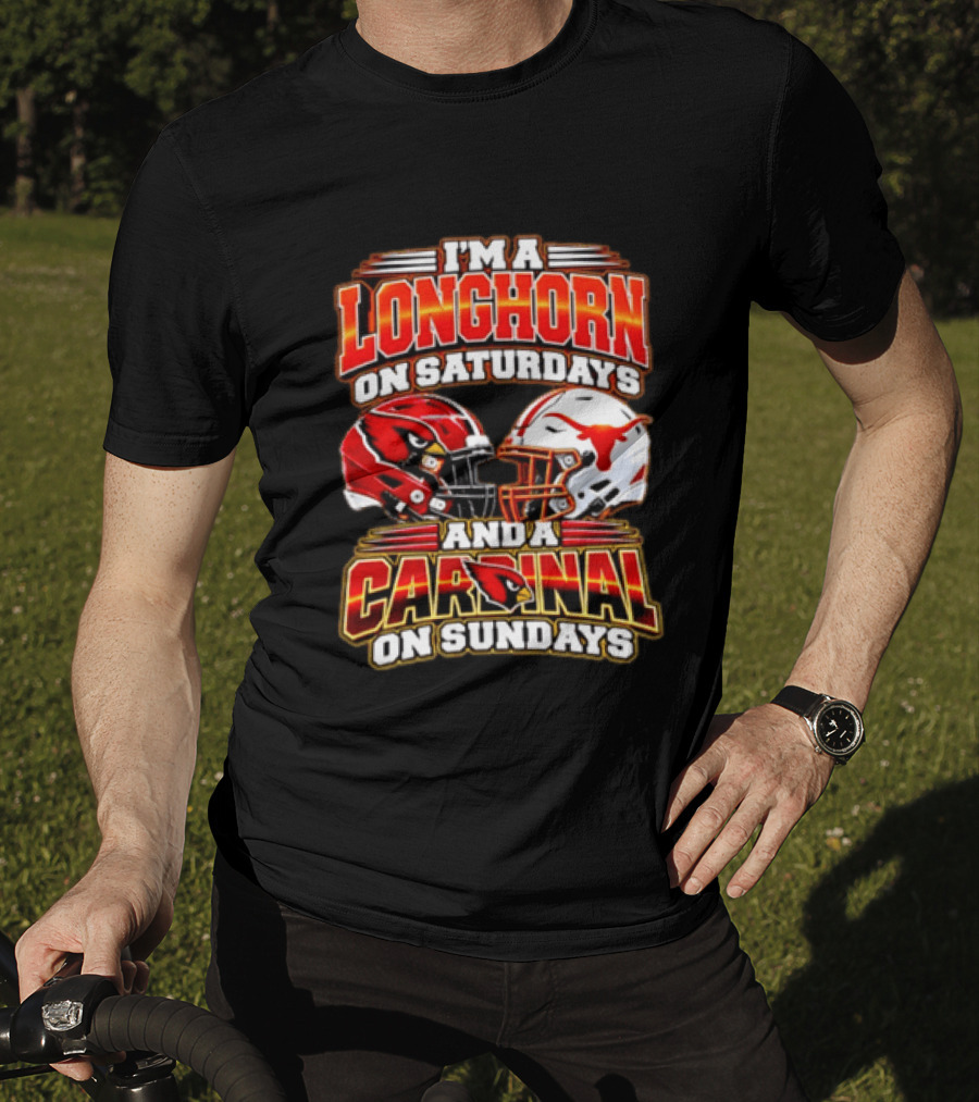 I'm A Longhorn On Saturdays And A Cardinal On Sundays Football T-Shirt
