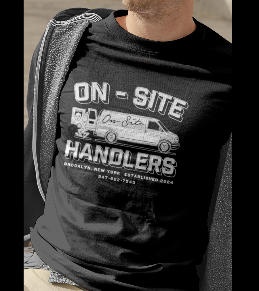 On Site Handlers Brooklyn New York Established 2024 Van Graphic 947 062 7648 T-Shirt