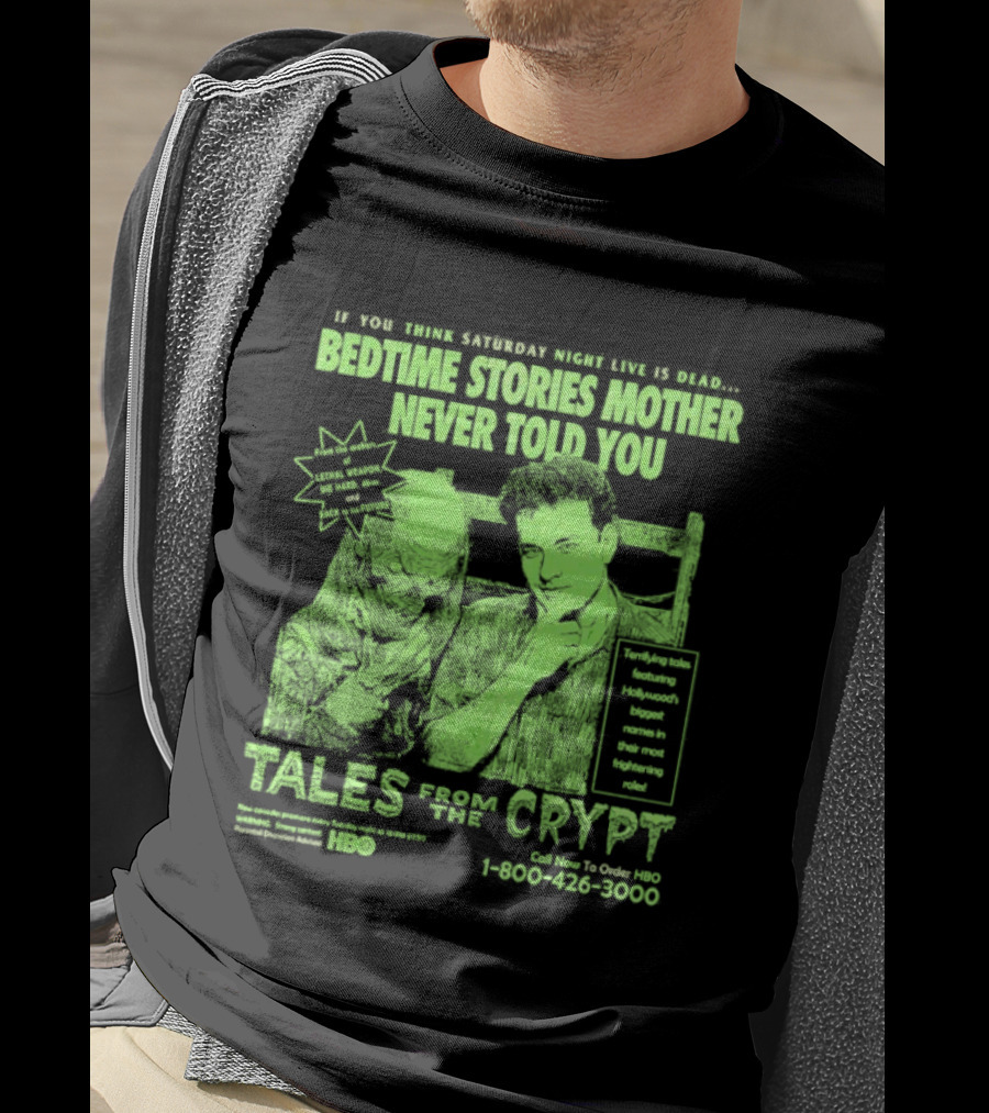 Tales From The Crypt Bedtime Stories Mother Never Told You If You Think Saturday Night Live Is Dead T-Shirt
