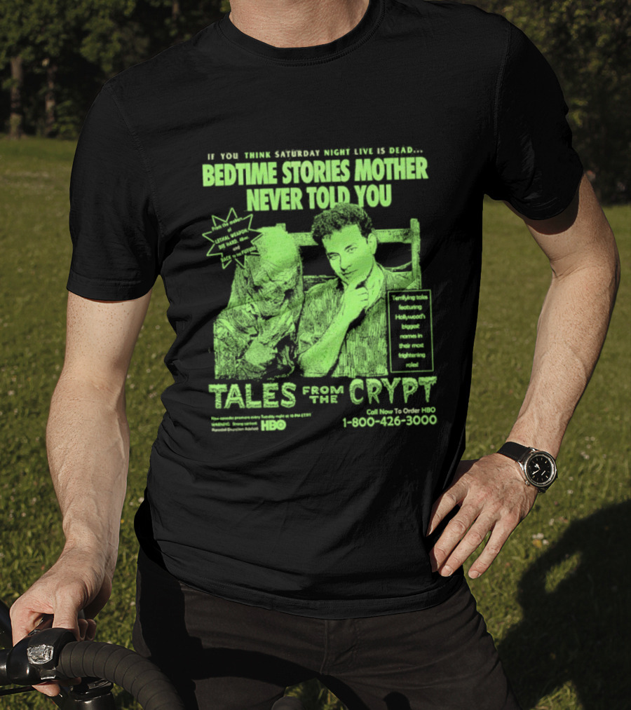 Tales From The Crypt Bedtime Stories Mother Never Told You If You Think Saturday Night Live Is Dead T-Shirt