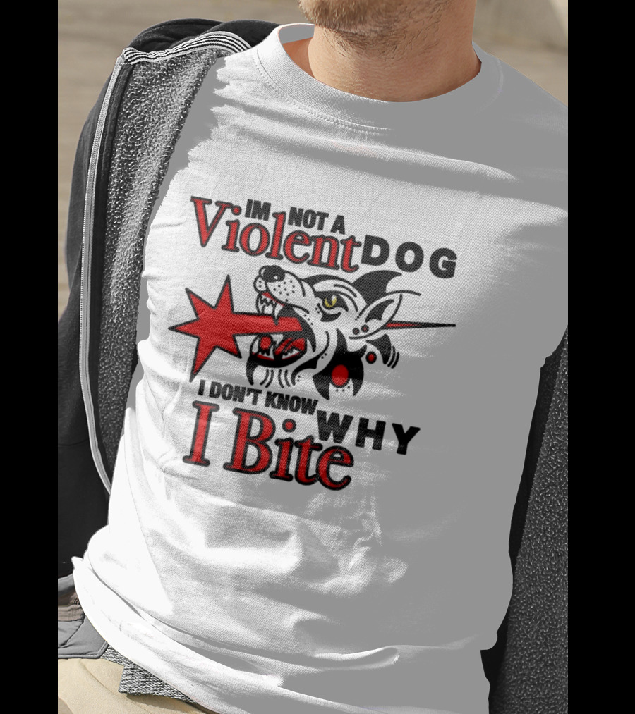 I'm Not A Violent Dog I Don't Know Why I Bite Dog Meme T-Shirt