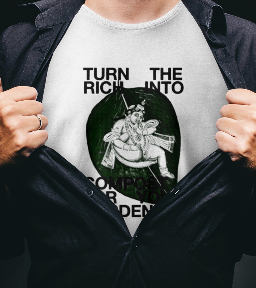 Turn The Rich Into Compost For Your Garden Revolutionary T-Shirt