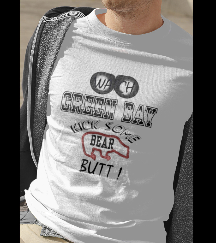 Green Bay Kick Some Bear Butt T-Shirt