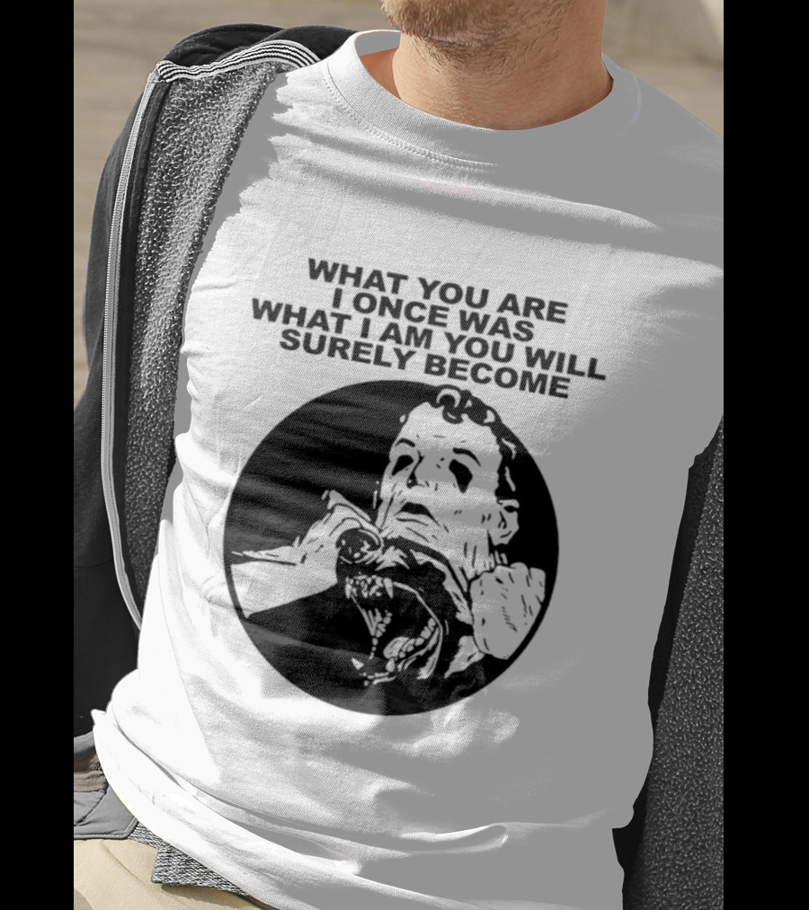 What You Are I Once Was What I Am You Will Surely Become Retro Horror T-Shirt
