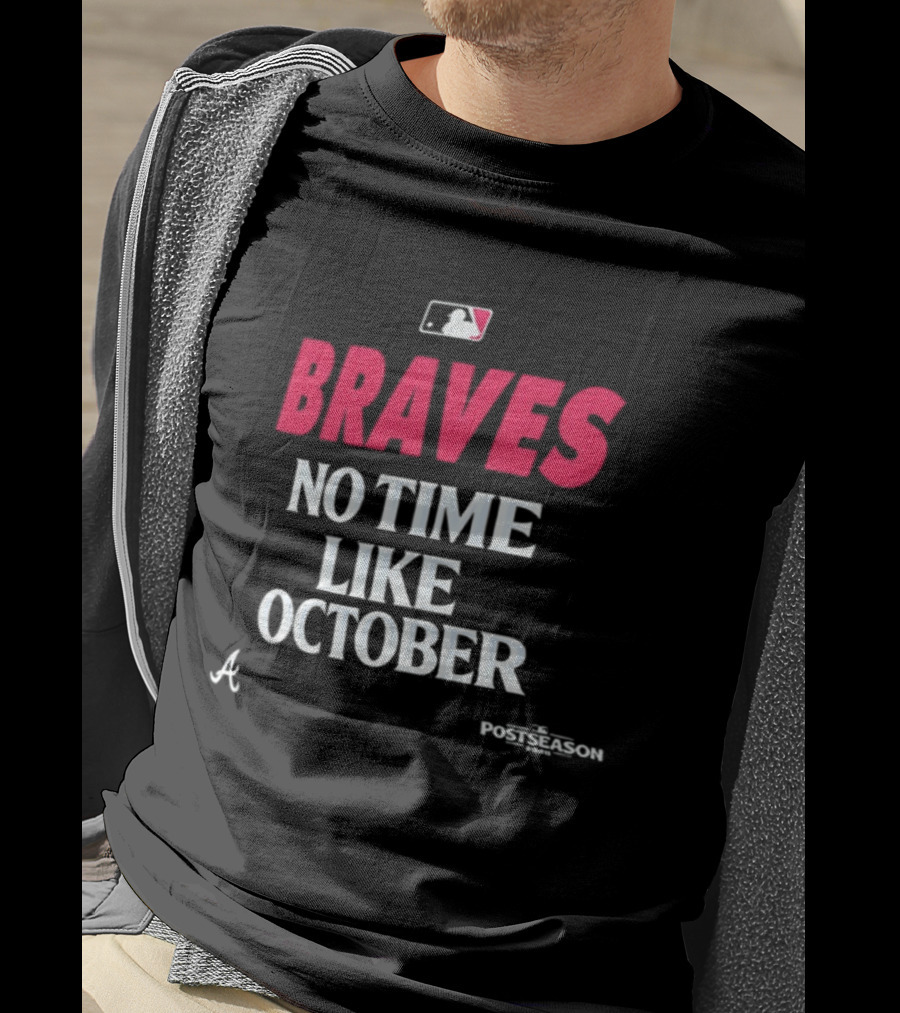 Atlanta Braves No Time Like October 2026 MLB Postseason T-Shirt